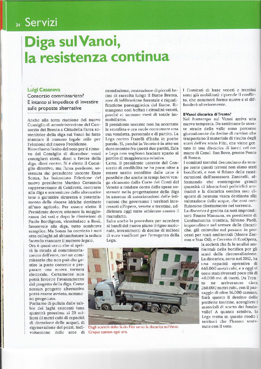 Diga sul Vanoi, la resistenza continua